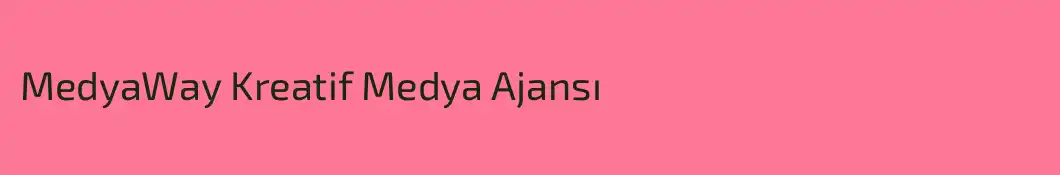 MedyaWay Kreatif Medya Ajansı